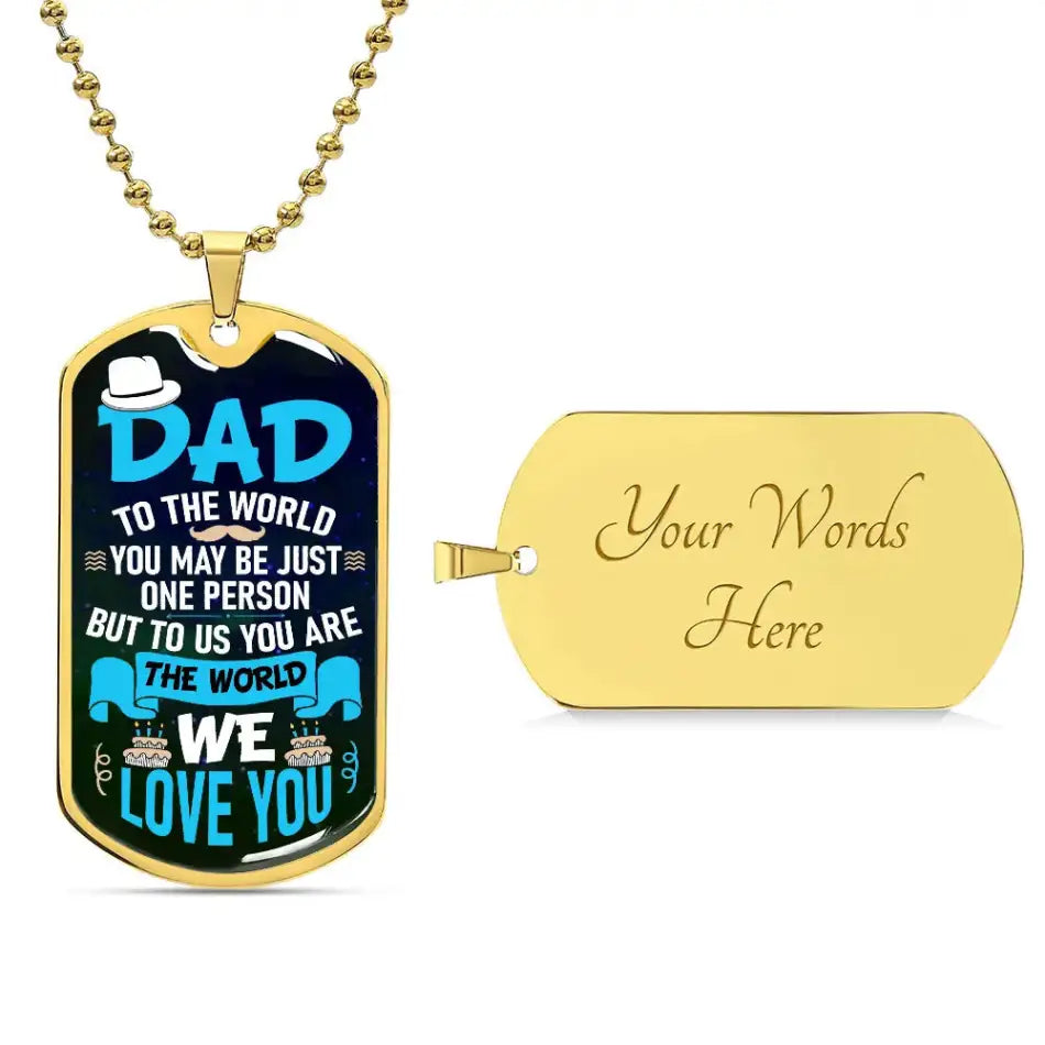 Dad gift Personalized - You Are Our World Dog Tag - Jewelry