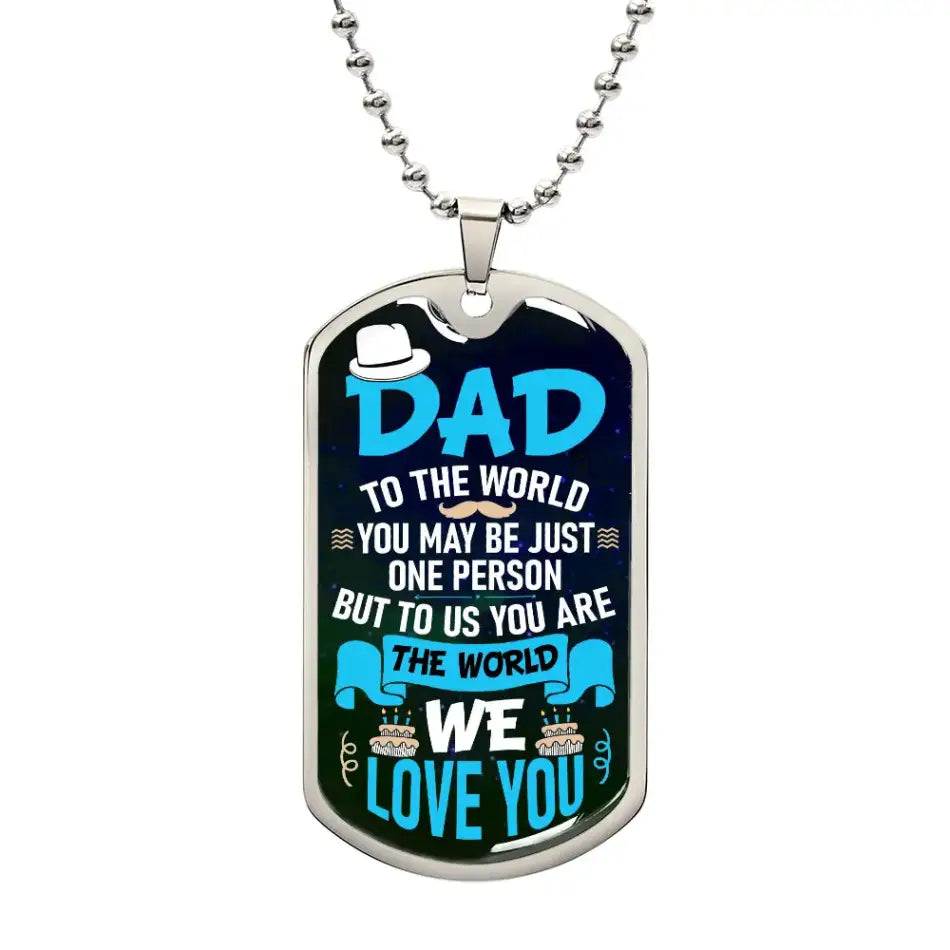 Dad gift Personalized - You Are Our World Dog Tag - Military Chain (Silver) / No - Jewelry