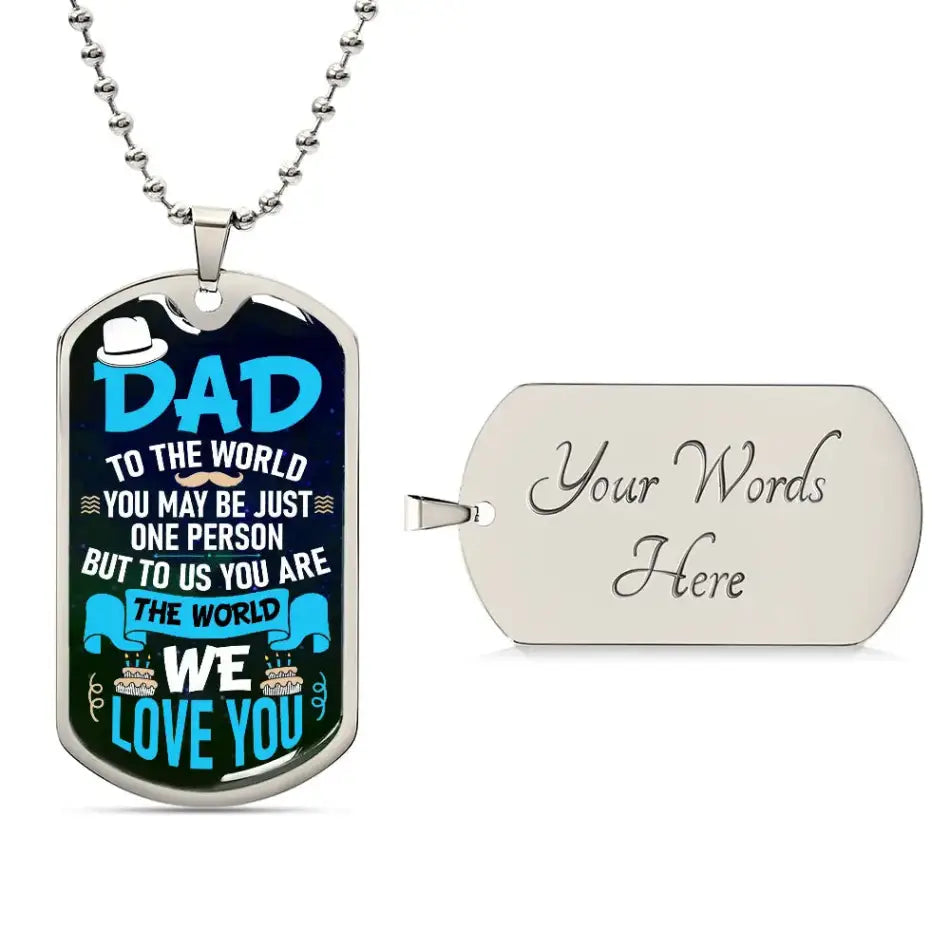 Dad gift Personalized - You Are Our World Dog Tag - Military Chain (Silver) / Yes - Jewelry